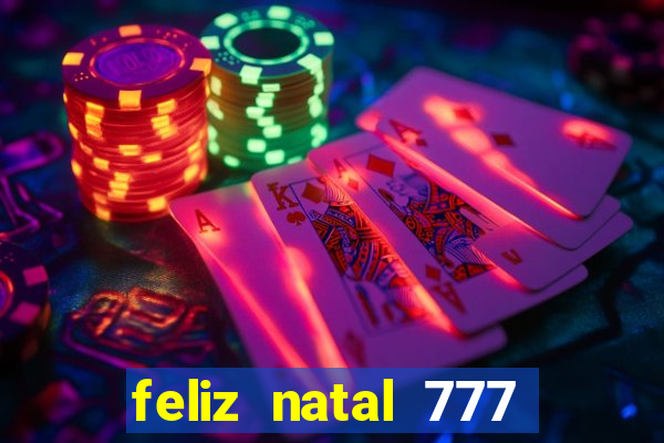 feliz natal 777 plataforma login